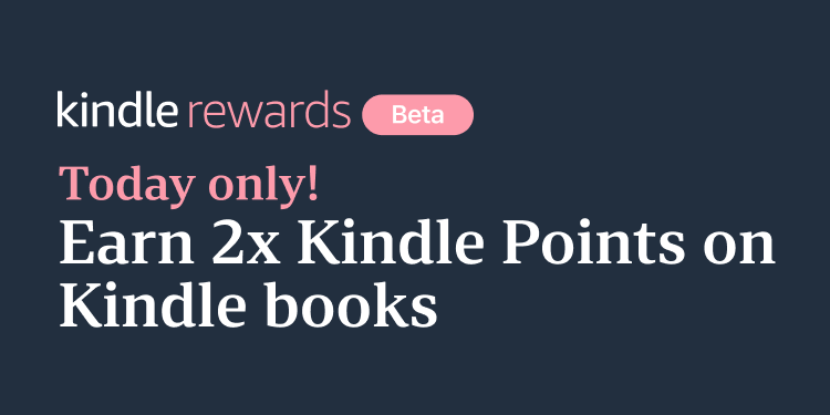 Today only! Earn 2X Kindle Poinbts on Kindle Books